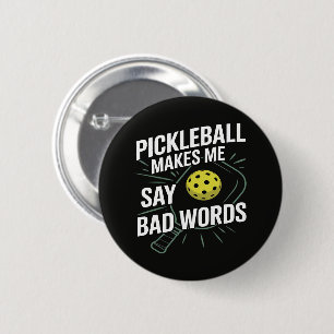Funny Pickleball Makes Me Say Bad Words 6 Cm Round Badge