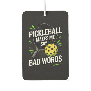 Funny Pickleball Makes Me Say Bad Words Car Air Freshener