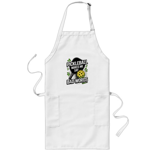 Funny Pickleball Makes Me Say Bad Words Long Apron (Front)