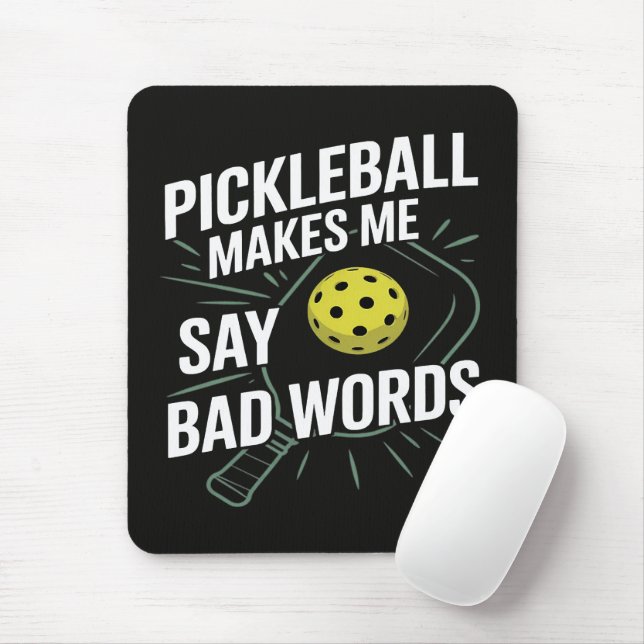 Funny Pickleball Makes Me Say Bad Words Mouse Pad (With Mouse)