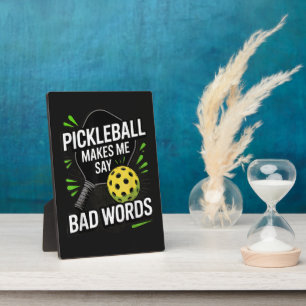 Funny Pickleball Makes Me Say Bad Words Plaque