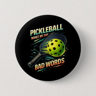 Funny Pickleball Makes Me Say Bad Words Player 6 Cm Round Badge