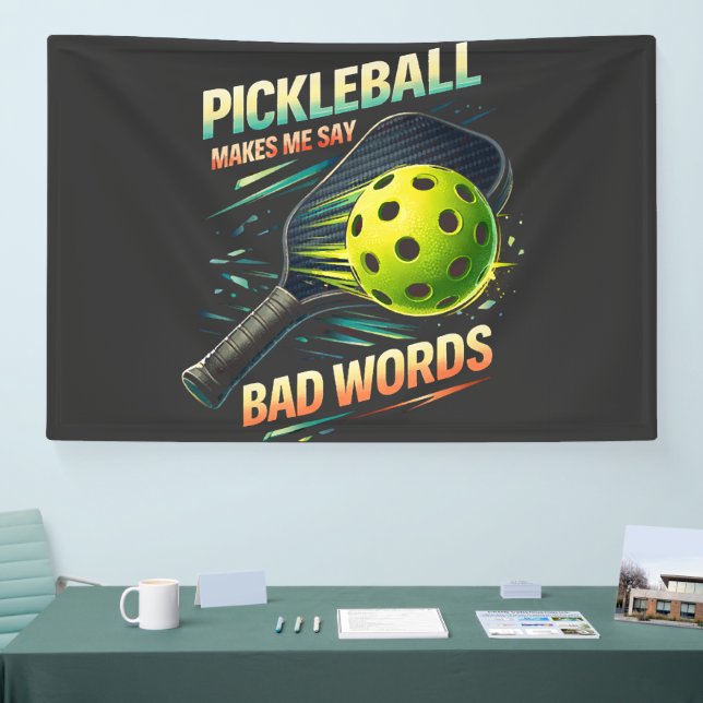 Funny Pickleball Makes Me Say Bad Words Player Banner (Tradeshow)