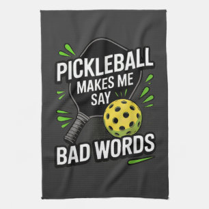 Funny Pickleball Makes Me Say Bad Words Tea Towel