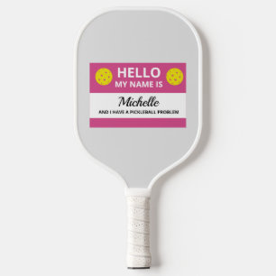 Funny Pickleball My Name is Addicted to Pickleball Pickleball Paddle