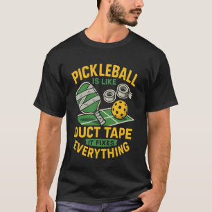 Funny Pickleball Paddle Pickleball is Like Duct Ta T-Shirt