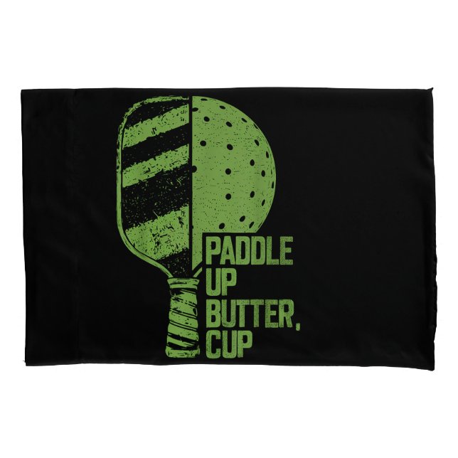 Funny Pickleball Paddle Up Butter Cup Pillowcase (Front)