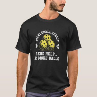 Funny Pickleball Player Pickleball Addict Send Hel T-Shirt
