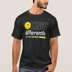 Funny Pickleball Pun Dink Differently Don't Get Sm T-Shirt