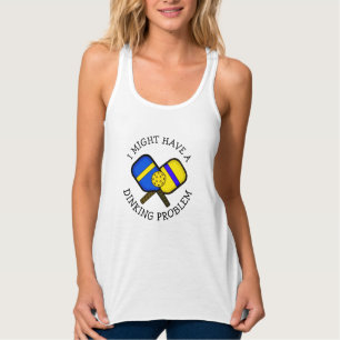 Funny Pickleball Pun  MIGHT HAVE A DINKING PROBLEM Singlet