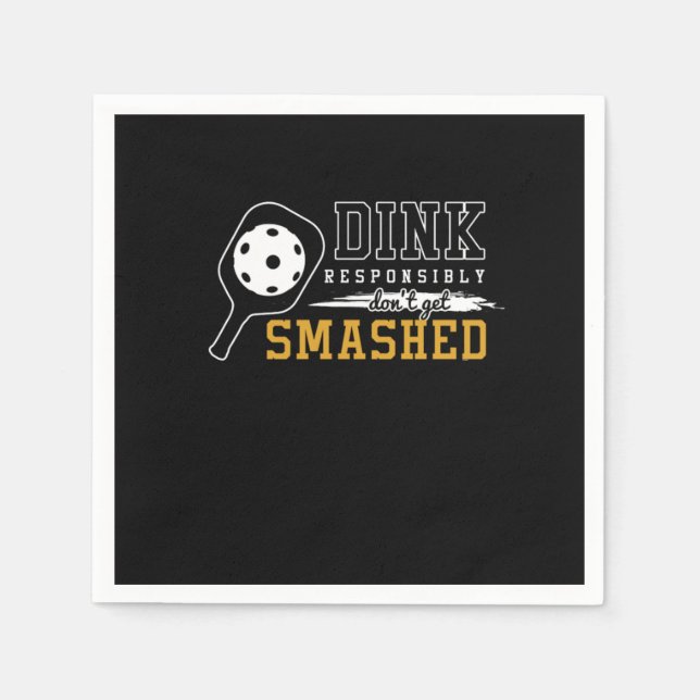 Funny Pickleball Puns Dink Responsibly Sports Play Napkin (Front)