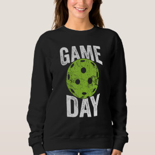Funny Pickleball Team Clothing   Game Day Sweatshirt