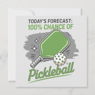 Funny Pickleball Today's Forecast 100% Chance  Card