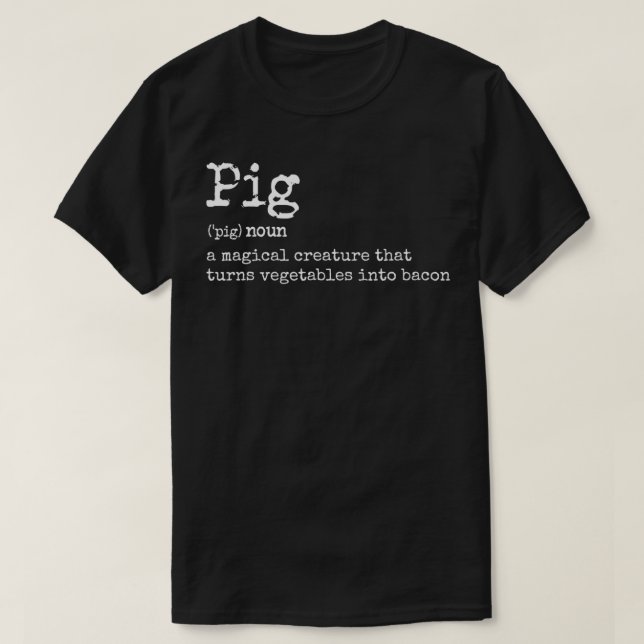Funny Pig and Bacon Definition Hilarious dragon ba T-Shirt (Design Front)