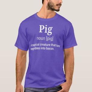 Funny Pig and Bacon Definition Hilarious Sarcastic T-Shirt