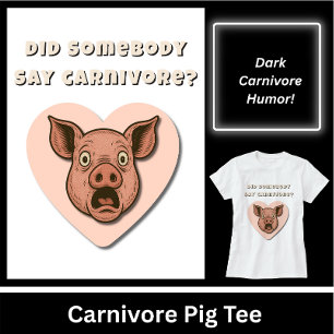 Funny Pig Carnivore Lover Gift T-Shirt