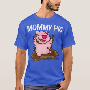 Funny Pig Design For Women Mum Hog Farmer Farm Ani T-Shirt
