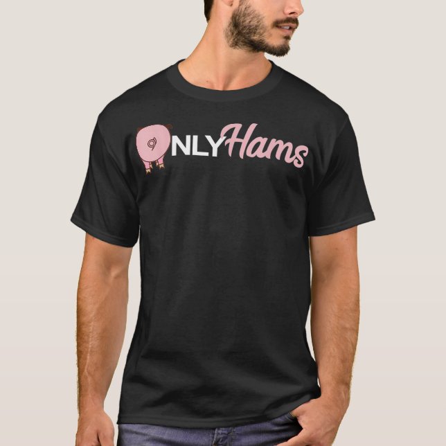 Funny Pig Only Hams Funny Pork  Pig Farmer  T-Shirt (Front)