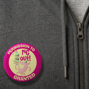 Funny Pig Permission To Pig Out Granted Cartoon 6 Cm Round Badge