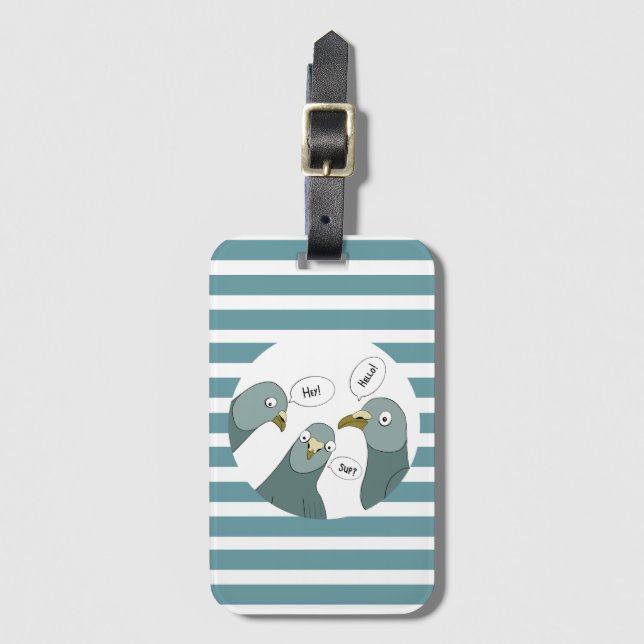 Funny Pigeon Greetings With Blue Stripes Luggage Tag (Front Vertical)