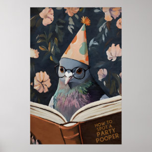 Funny Pigeon Reading How to Spot a Party Pooper Poster