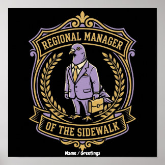Funny Pigeon Regional Manager of the Sidewalk Corp Poster