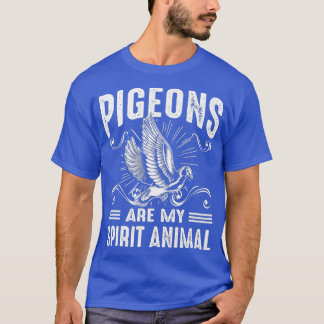 Funny Pigeons Are My Spirit Animal Gift For Men T-Shirt