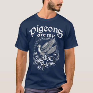 Funny Pigeons Are My Spirit Animal Gift For Men T-Shirt