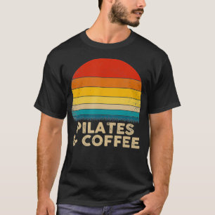 Funny Pilates and Coffee Vintage Style T-Shirt