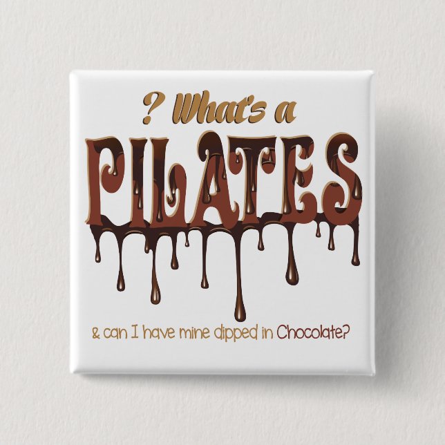 Funny Pilates Dipped in Chocolate 15 Cm Square Badge (Front)