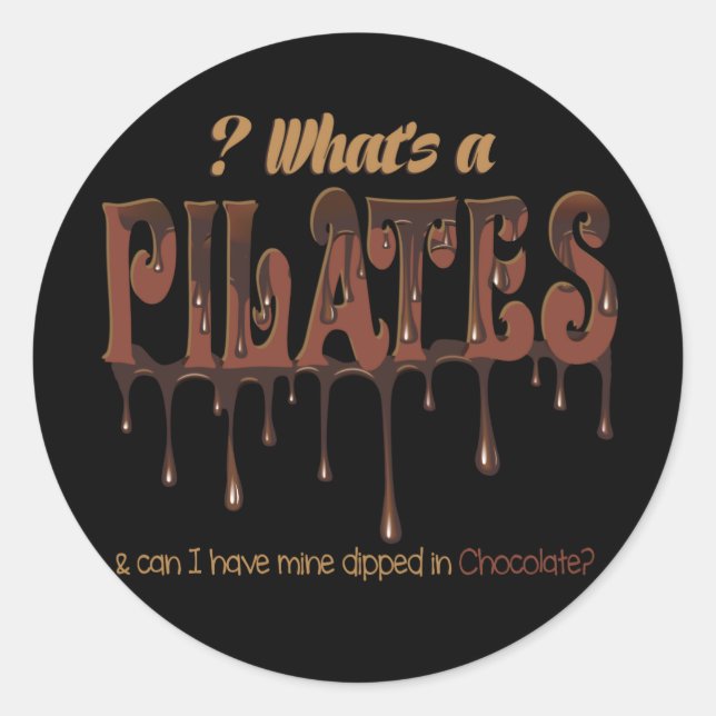 Funny Pilates Dipped in Chocolate Classic Round Sticker (Front)