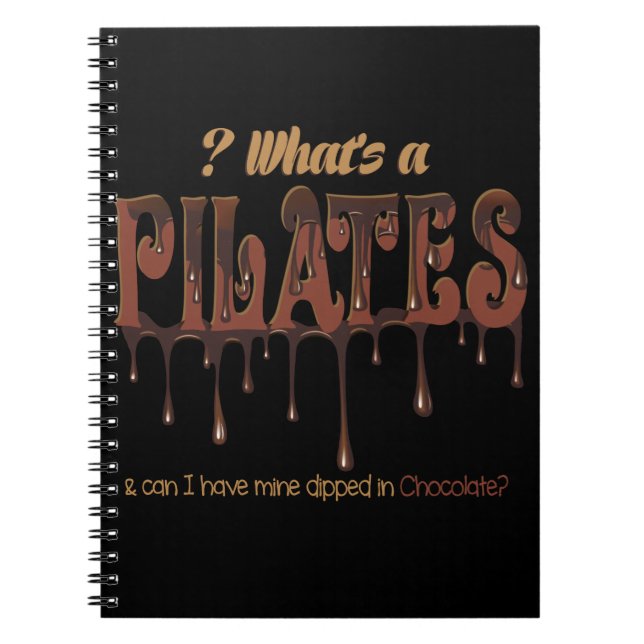 Funny Pilates Dipped in Chocolate Spiral Notebook (Front)