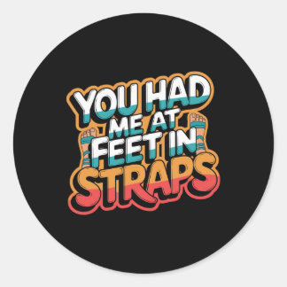 Funny Pilates Instructor You Had Me At Feet In Str Classic Round Sticker