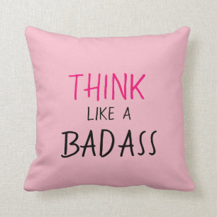 FUNNY PILLOW_GIRLY "THINK LIKE A BADASS" CUSHION