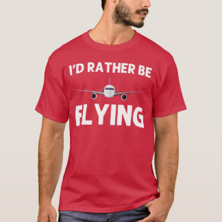 Funny Pilot Design For Men Women Aviation Airplane T-Shirt