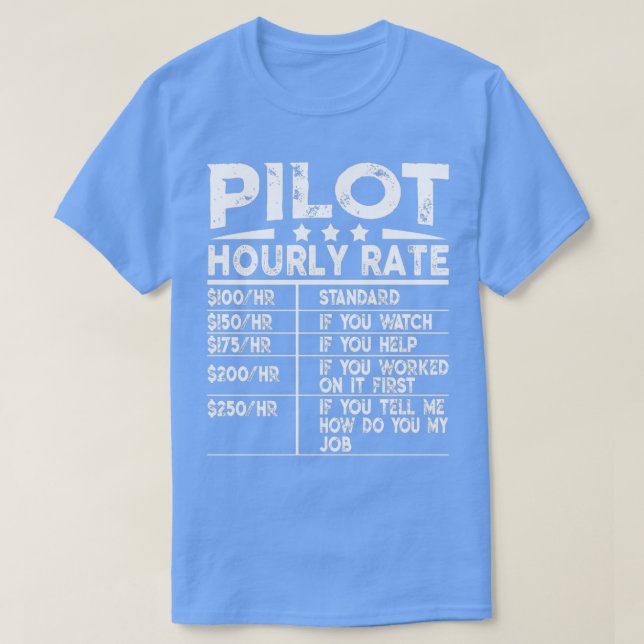 Funny Pilot Hourly Rate Gift  T-Shirt (Design Front)