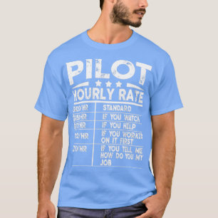 Funny Pilot Hourly Rate Gift T-Shirt