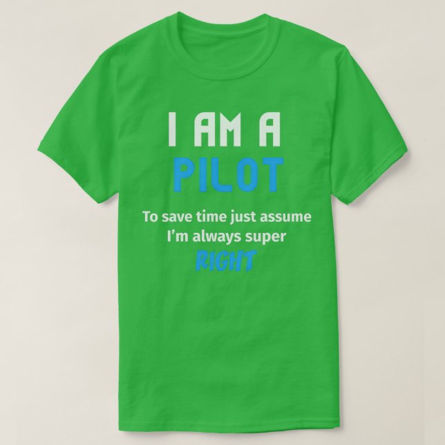 Funny Pilot To Save Time Always Super Right  T-Shirt (Design Front)
