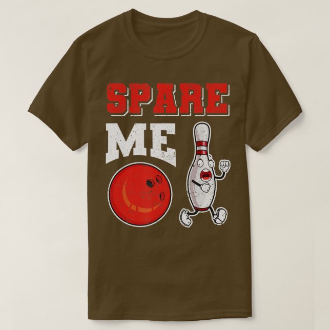 Funny Pin Strike Lovers Bowler Team Sport Spare Me T-Shirt (Design Front)