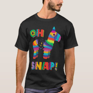 Funny Pinata Oh Snap Cinco De Mayo Mexican Party T T-Shirt