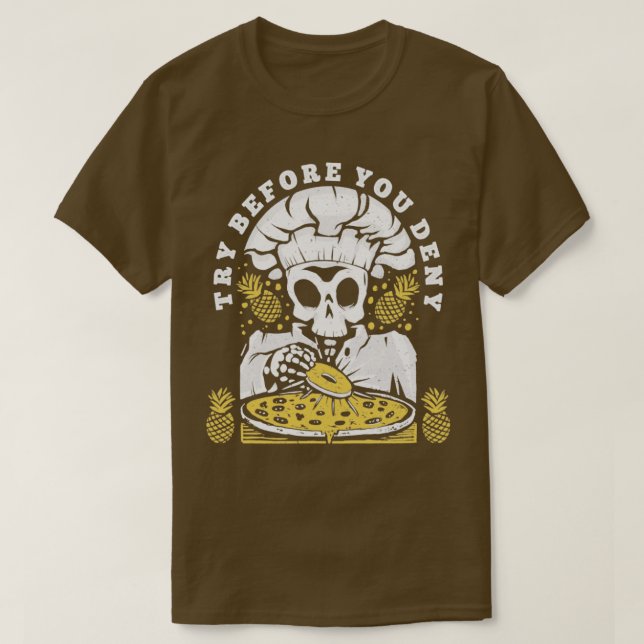 Funny Pineapple Pizza Graphic Novelty Try Before Y T-Shirt (Design Front)