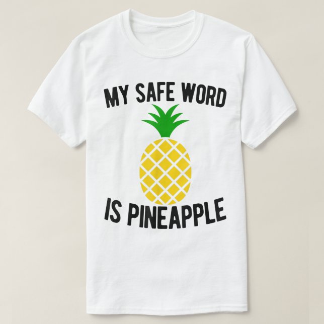 Funny Pineapple Safe Word Design T-Shirt (Design Front)