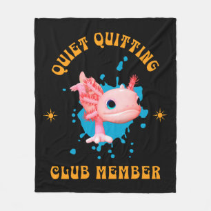 Funny Pink Axolotl Quiet Quitting Club Member Fleece Blanket