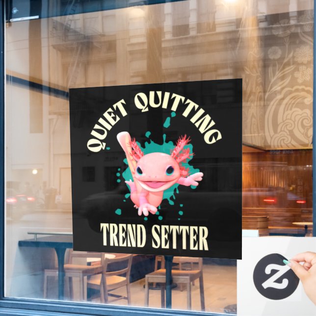 Funny Pink Axolotl Quiet Quitting Trend Setter (Cafe Window)