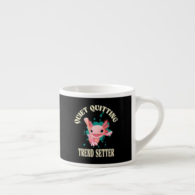 Funny Pink Axolotl Quiet Quitting Trend Setter Espresso Cup (Right)
