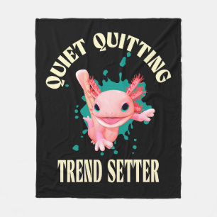Funny Pink Axolotl Quiet Quitting Trend Setter Fleece Blanket