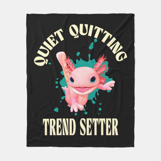 Funny Pink Axolotl Quiet Quitting Trend Setter Fleece Blanket (Front)