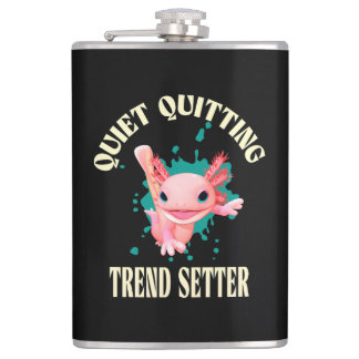 Funny Pink Axolotl Quiet Quitting Trend Setter Hip Flask
