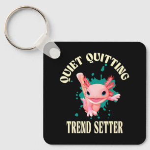 Funny Pink Axolotl Quiet Quitting Trend Setter Key Ring