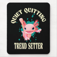 Funny Pink Axolotl Quiet Quitting Trend Setter